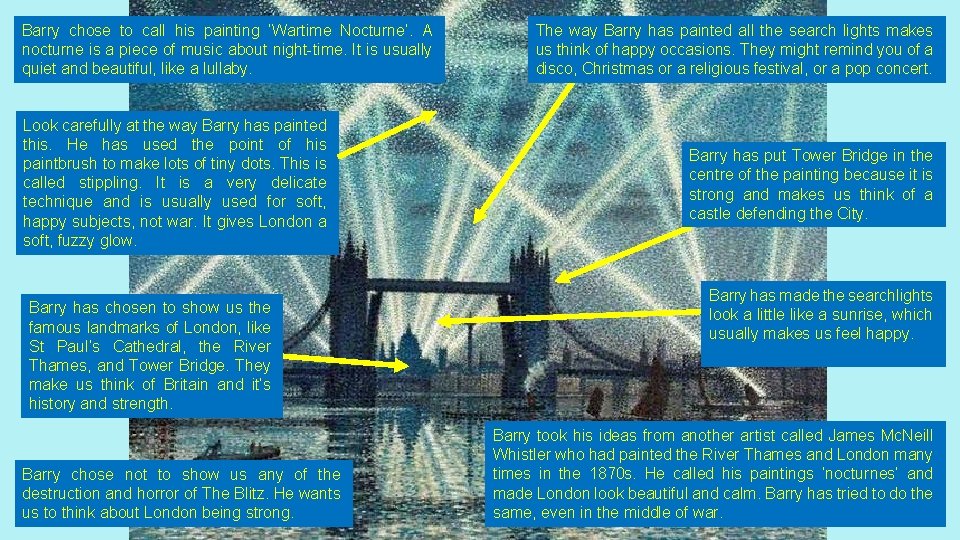 Barry chose to call his painting ‘Wartime Nocturne’. A nocturne is a piece of