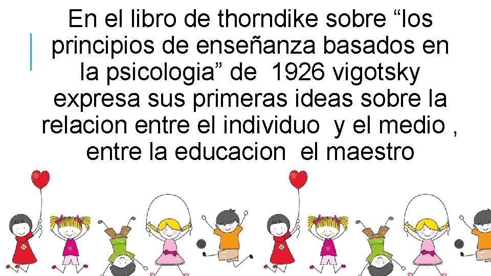 En el libro de thorndike sobre “los principios de enseñanza basados en la psicologia”
