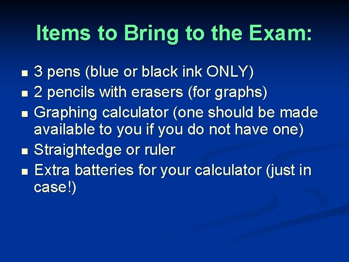 Items to Bring to the Exam: n n n 3 pens (blue or black