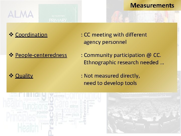 Measurements v Coordination : CC meeting with different agency personnel v People-centeredness : Community