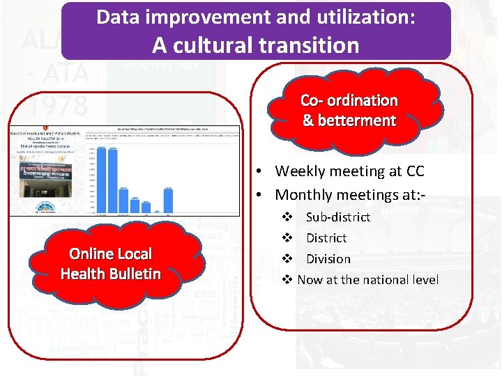 Data improvement and utilization: A cultural transition Co- ordination & betterment • Weekly meeting