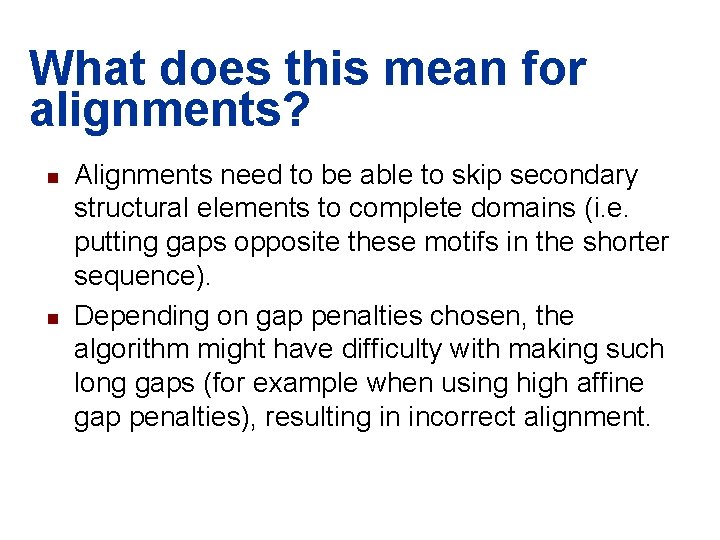 What does this mean for alignments? n n Alignments need to be able to What does this mean for alignments? n n Alignments need to be able to