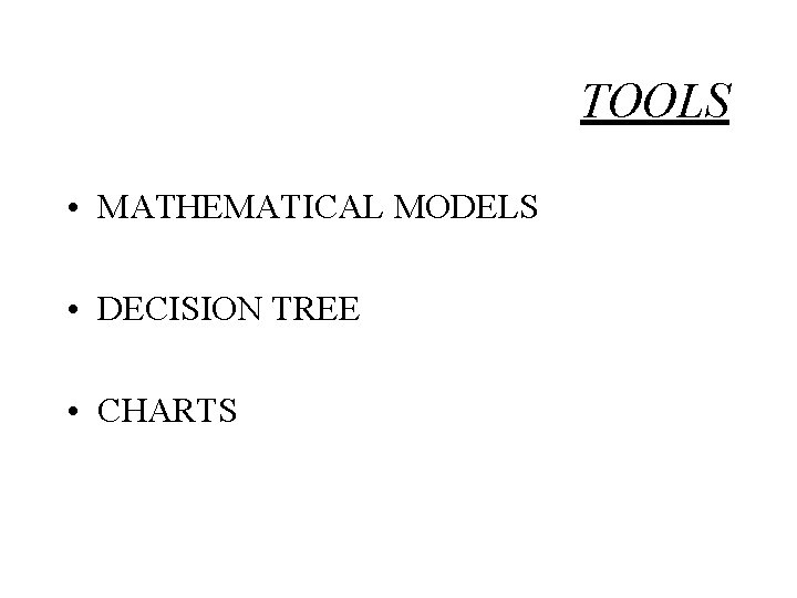 TOOLS • MATHEMATICAL MODELS • DECISION TREE • CHARTS 