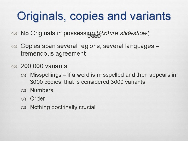 Originals, copies and variants No Originals in possession (Picture slideshow) Copies span several regions,