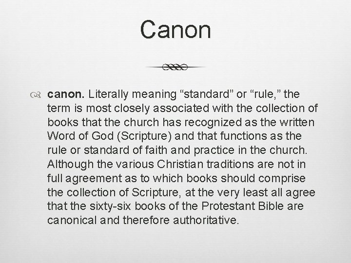 Canon canon. Literally meaning “standard” or “rule, ” the term is most closely associated