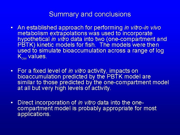 Summary and conclusions • An established approach for performing in vitro-in vivo metabolism extrapolations