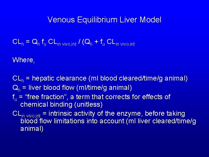 Venous Equilibrium Liver Model CLh = Qh fu CLin vivo, int / (Qh +