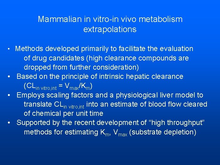 Mammalian in vitro-in vivo metabolism extrapolations Methods developed primarily to facilitate the evaluation of