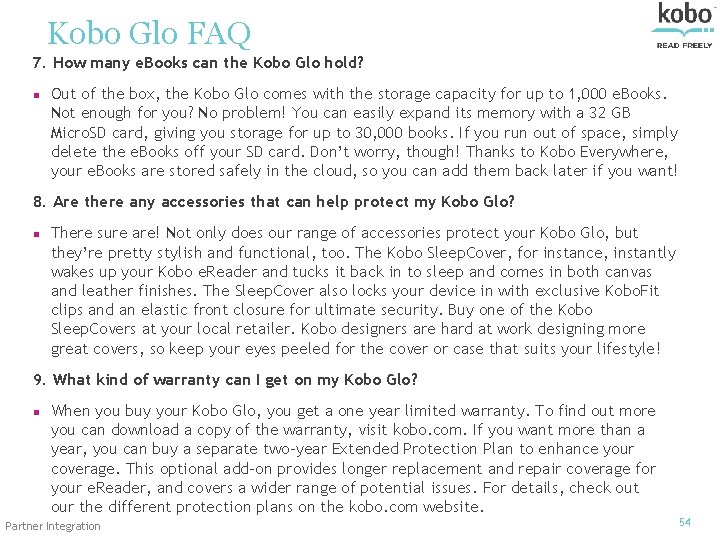 Kobo Glo FAQ 7. How many e. Books can the Kobo Glo hold? n