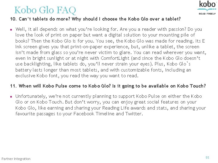 Kobo Glo FAQ 10. Can’t tablets do more? Why should I choose the Kobo