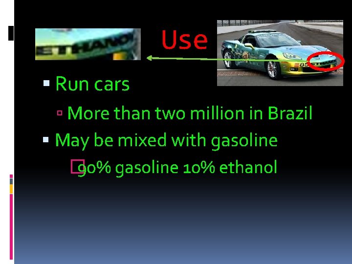 Use Run cars More than two million in Brazil May be mixed with gasoline