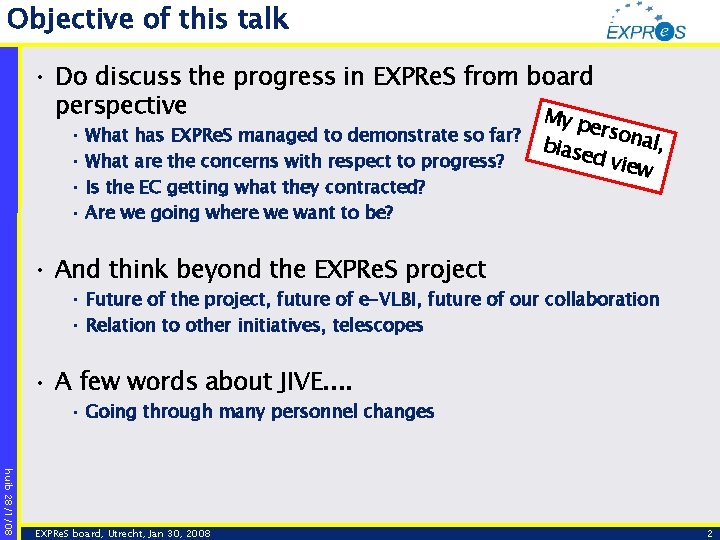 Objective of this talk • Do discuss the progress in EXPRe. S from board