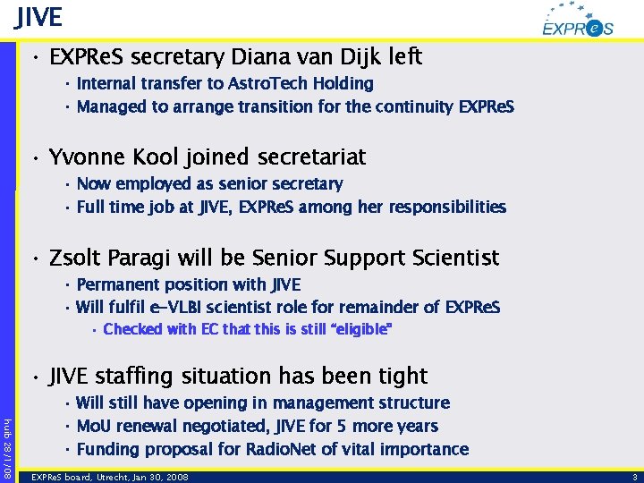 JIVE • EXPRe. S secretary Diana van Dijk left • Internal transfer to Astro.