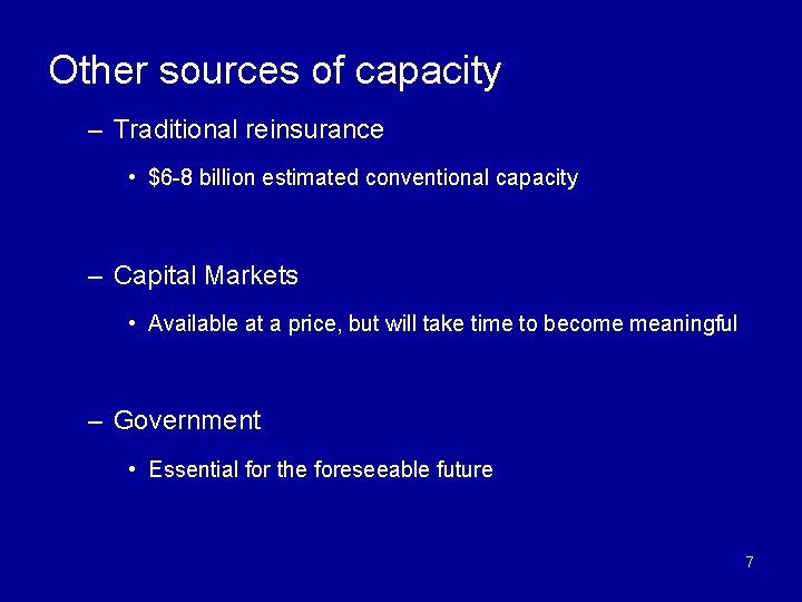 Other sources of capacity – Traditional reinsurance • $6 -8 billion estimated conventional capacity