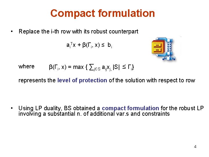 Compact formulation • Replace the i-th row with its robust counterpart ai. Tx +