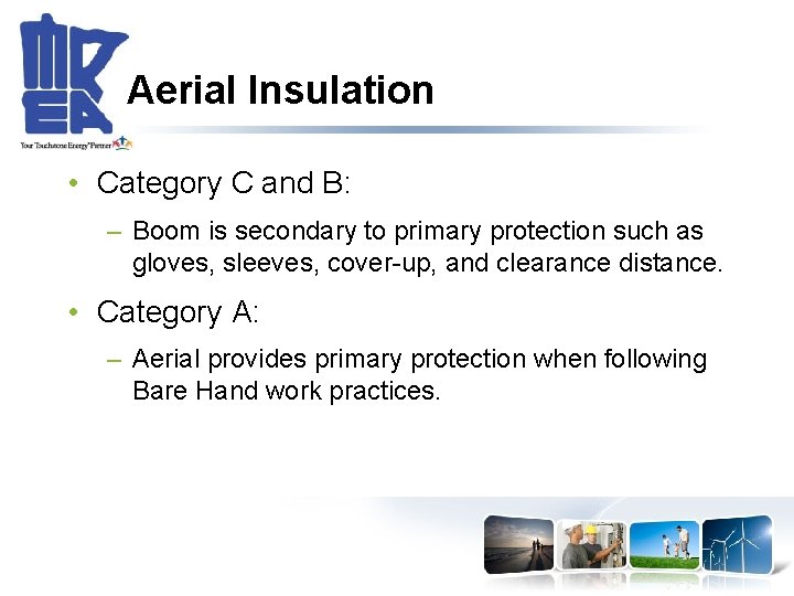 Aerial Insulation • Category C and B: – Boom is secondary to primary protection