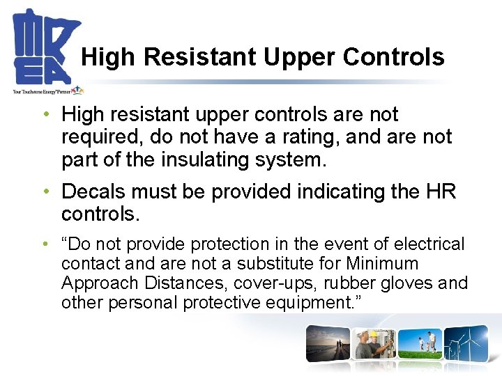 High Resistant Upper Controls • High resistant upper controls are not required, do not