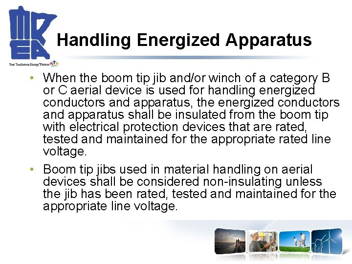 Handling Energized Apparatus • When the boom tip jib and/or winch of a category