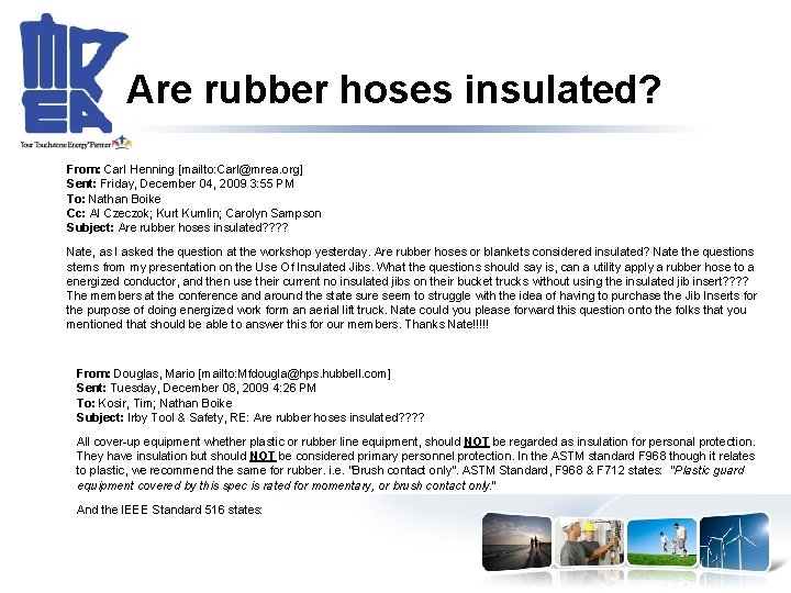 Are rubber hoses insulated? From: Carl Henning [mailto: Carl@mrea. org] Sent: Friday, December 04,