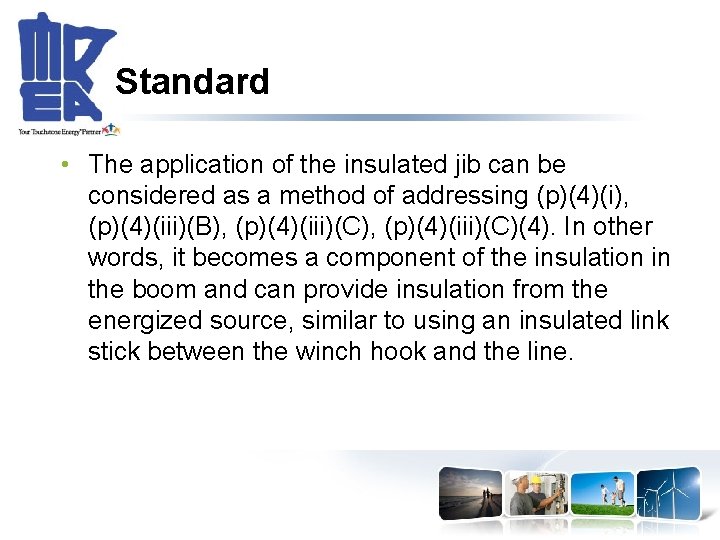 Standard • The application of the insulated jib can be considered as a method