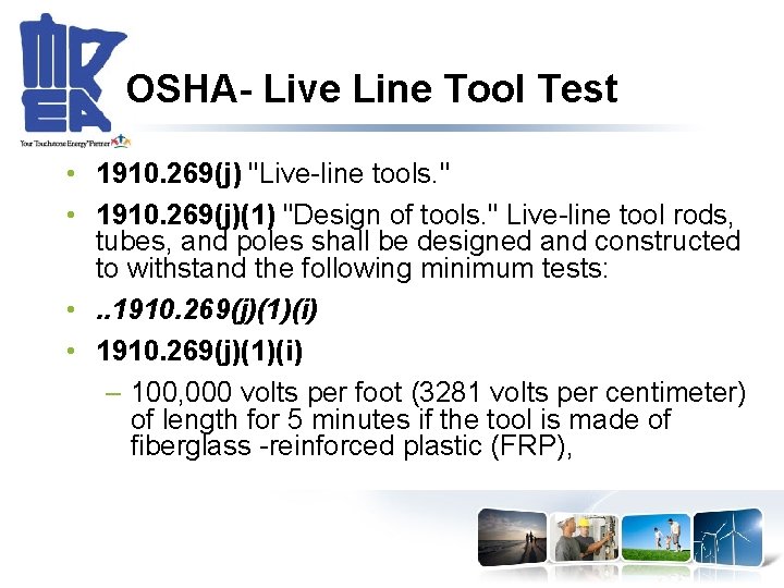 OSHA- Live Line Tool Test • 1910. 269(j) "Live-line tools. " • 1910. 269(j)(1)