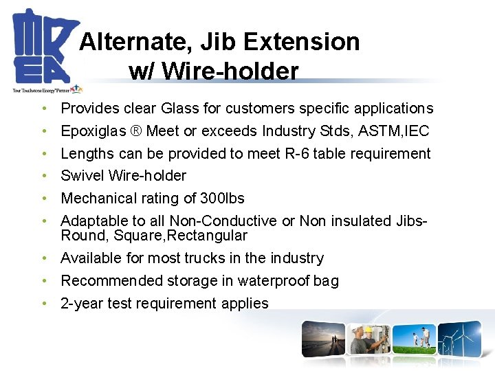 Alternate, Jib Extension w/ Wire-holder • • • Provides clear Glass for customers specific