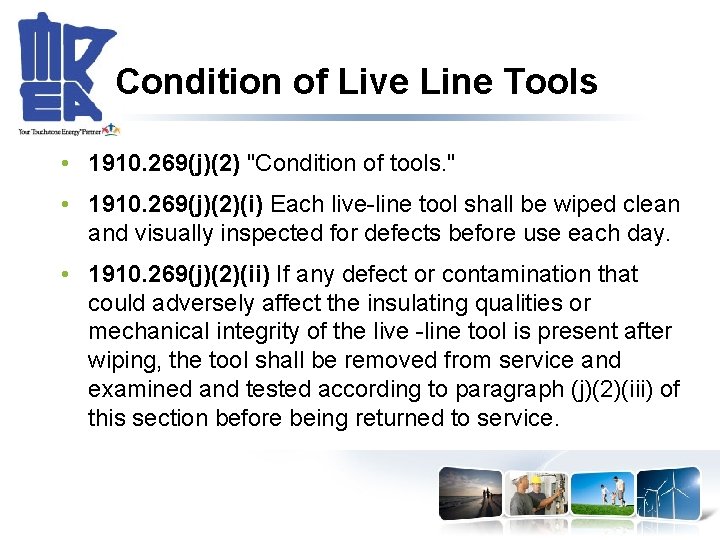 Condition of Live Line Tools • 1910. 269(j)(2) "Condition of tools. " • 1910.