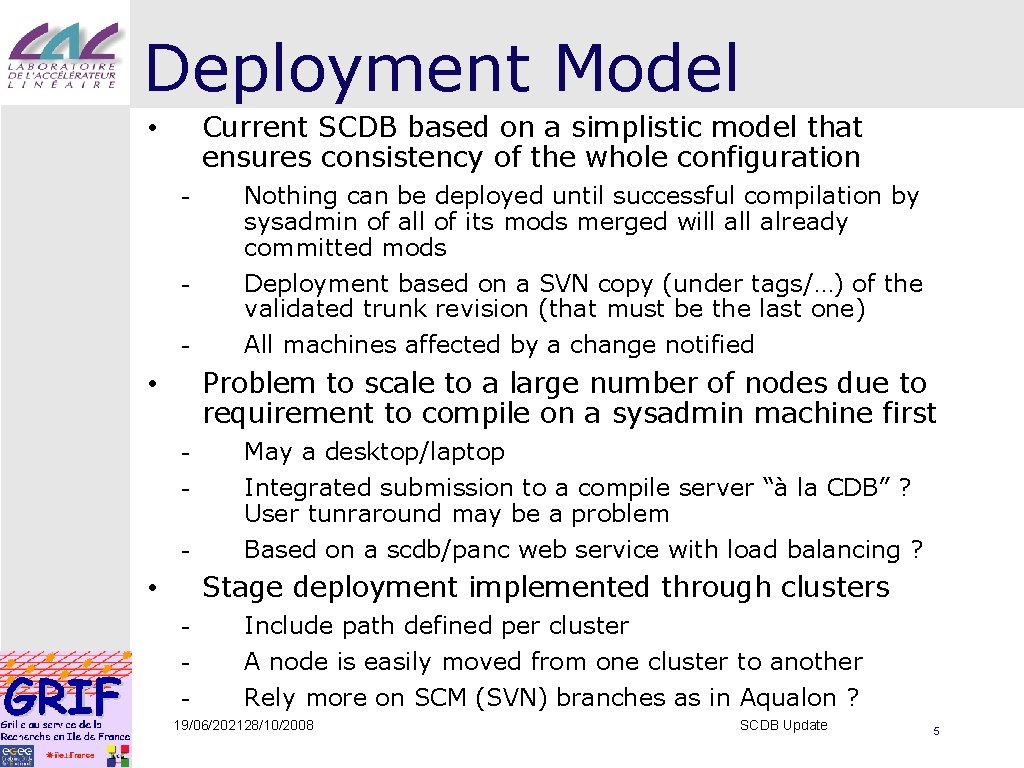 Deployment Model Current SCDB based on a simplistic model that ensures consistency of the