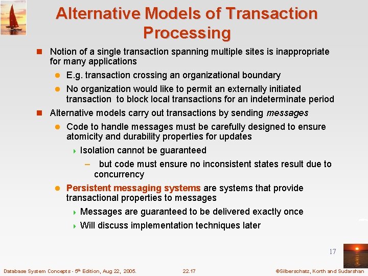 Alternative Models of Transaction Processing n Notion of a single transaction spanning multiple sites