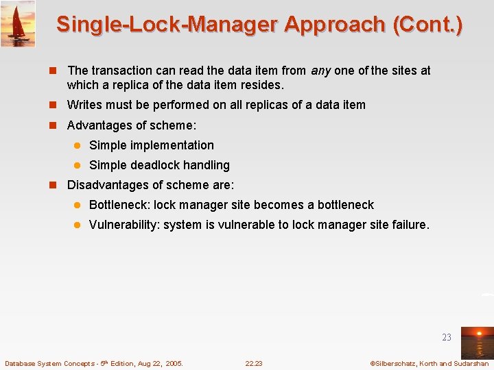 Single-Lock-Manager Approach (Cont. ) n The transaction can read the data item from any