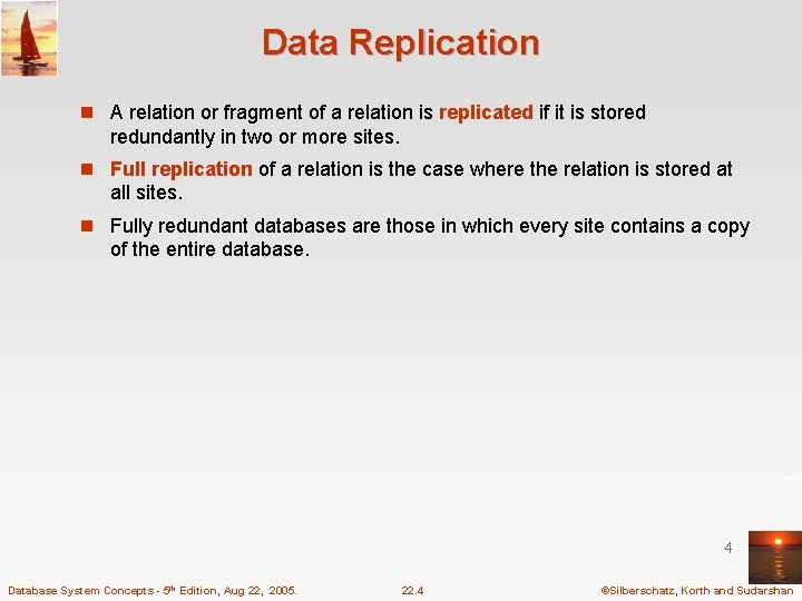 Data Replication n A relation or fragment of a relation is replicated if it