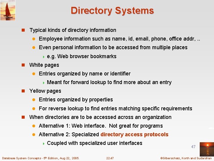 Directory Systems n Typical kinds of directory information l Employee information such as name,