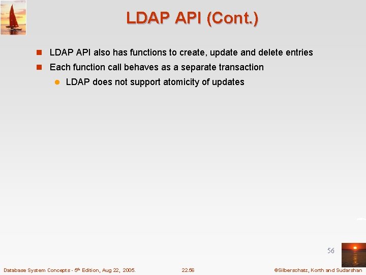 LDAP API (Cont. ) n LDAP API also has functions to create, update and