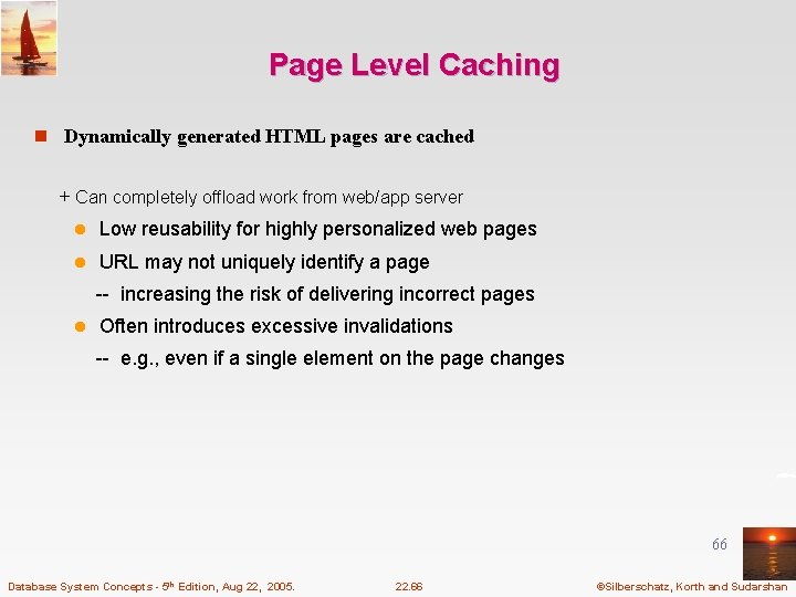 Page Level Caching n Dynamically generated HTML pages are cached + Can completely offload