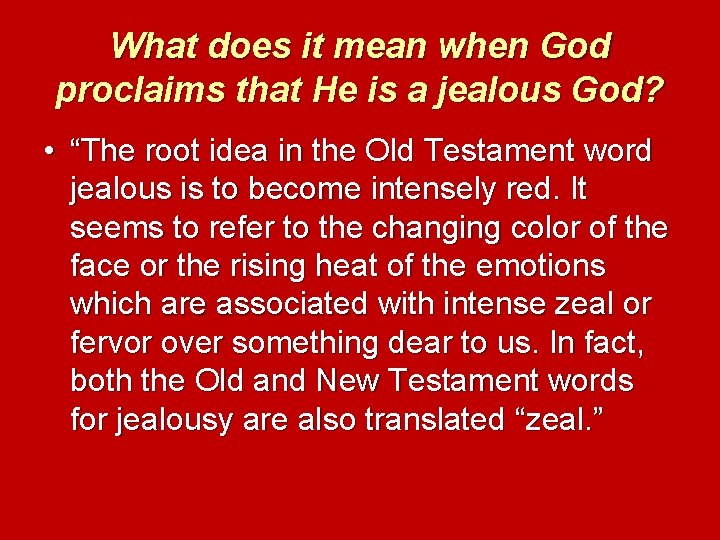 What does it mean when God proclaims that He is a jealous God? •
