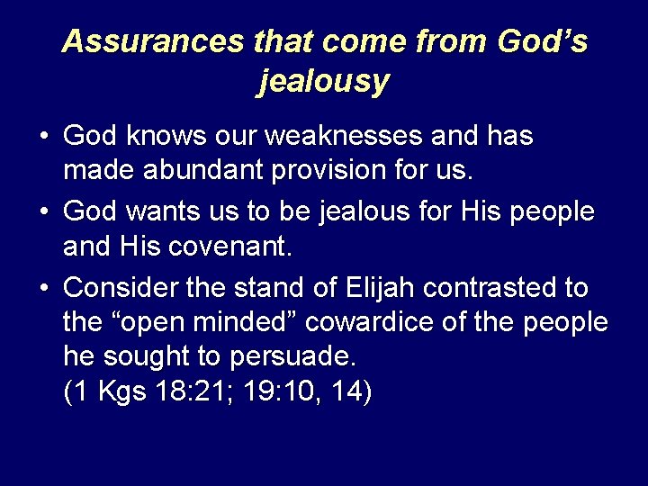 Assurances that come from God’s jealousy • God knows our weaknesses and has made