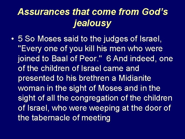 Assurances that come from God’s jealousy • 5 So Moses said to the judges