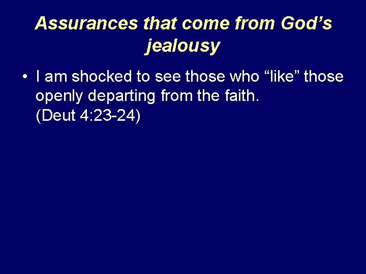 Assurances that come from God’s jealousy • I am shocked to see those who