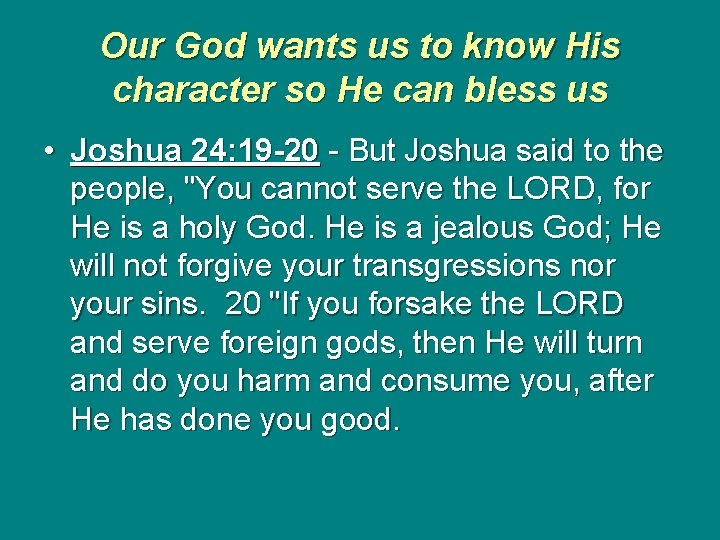 Our God wants us to know His character so He can bless us •