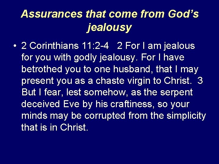 Assurances that come from God’s jealousy • 2 Corinthians 11: 2 -4 2 For