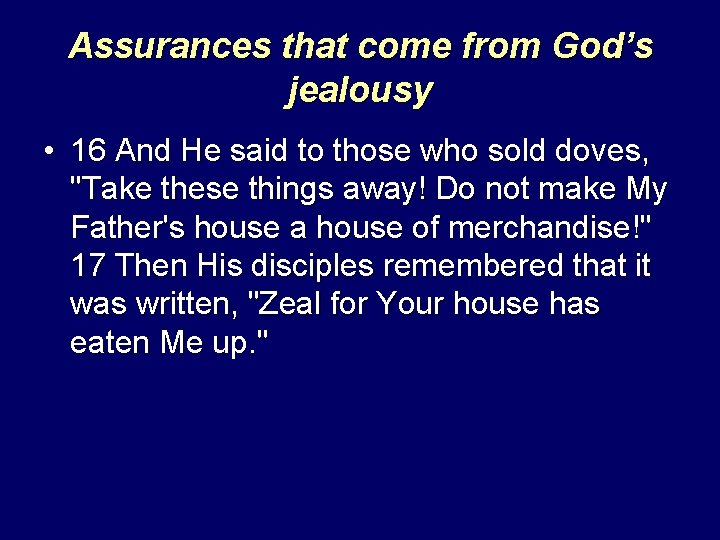 Assurances that come from God’s jealousy • 16 And He said to those who
