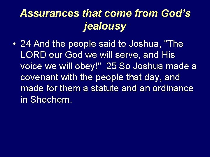 Assurances that come from God’s jealousy • 24 And the people said to Joshua,