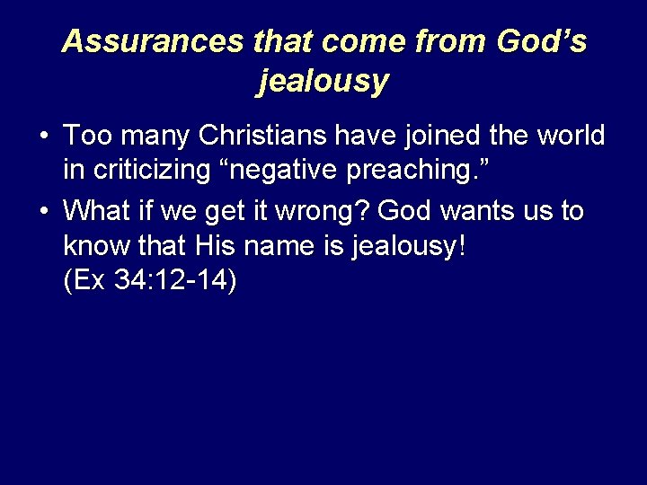 Assurances that come from God’s jealousy • Too many Christians have joined the world