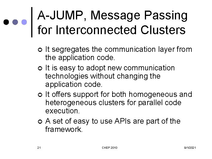 A-JUMP, Message Passing for Interconnected Clusters ¢ ¢ 21 It segregates the communication layer