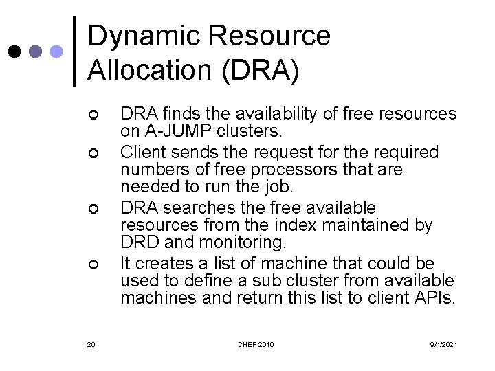 Dynamic Resource Allocation (DRA) ¢ ¢ 26 DRA finds the availability of free resources