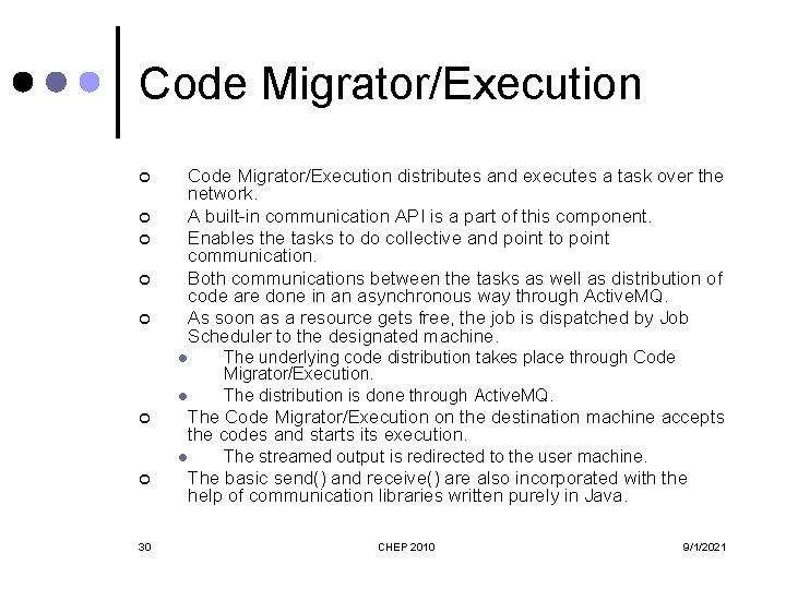 Code Migrator/Execution ¢ ¢ ¢ Code Migrator/Execution distributes and executes a task over the