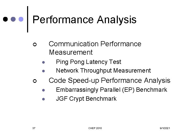 Performance Analysis Communication Performance Measurement ¢ l l Code Speed-up Performance Analysis ¢ l