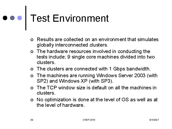 Test Environment ¢ ¢ ¢ 39 Results are collected on an environment that simulates