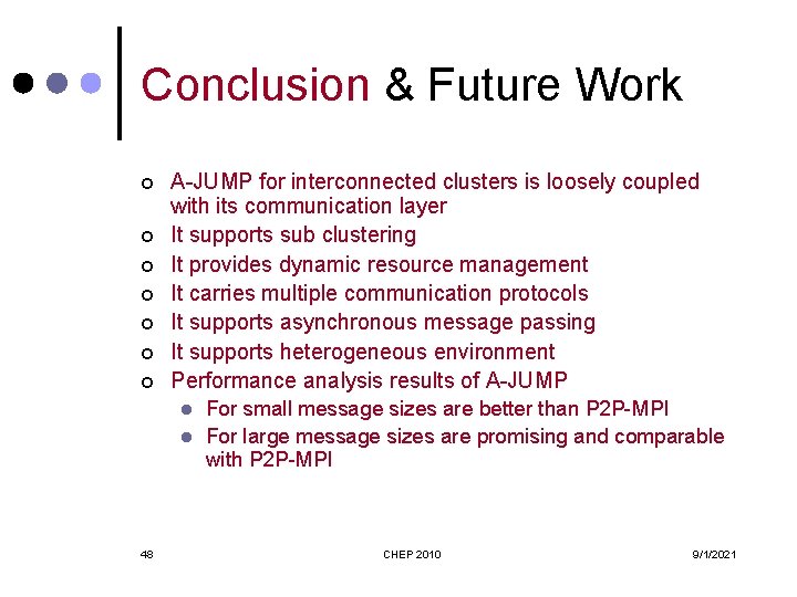 Conclusion & Future Work ¢ ¢ ¢ ¢ A-JUMP for interconnected clusters is loosely