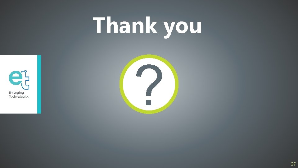 Thank you ? 27 